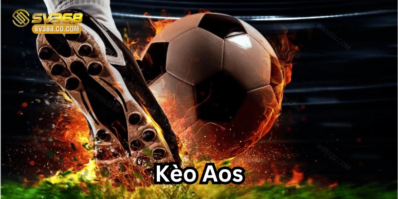 Kèo AOS Trong Bóng Đá – Cách Tính Và Mẹo Vàng Đặt Cược