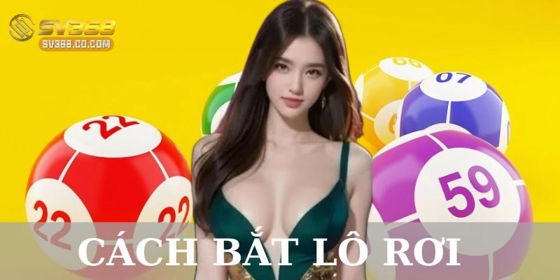 Lưu ý khi áp dụng cách bắt lô rơi