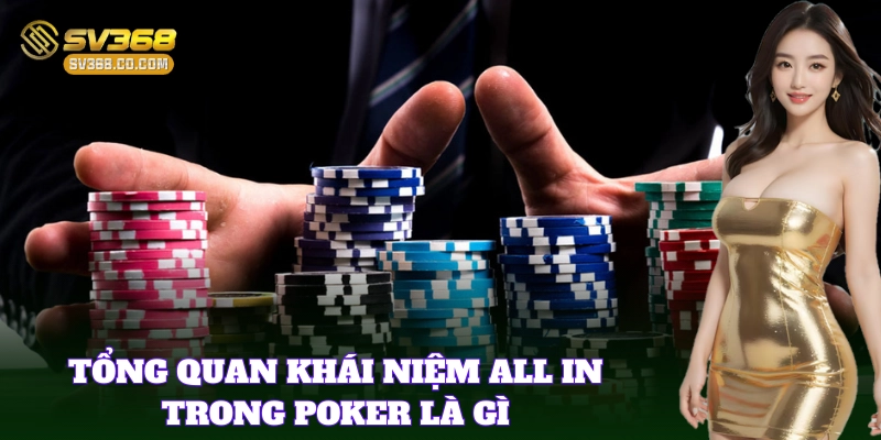All In Trong Poker Là Gì – Chiến Thuật Quyết Định Từ SV368
